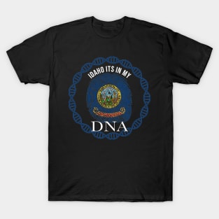 Idaho Its In My DNA - Idahoan Flag - Gift for Idahoan From Idaho T-Shirt